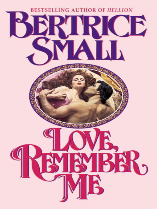 Title details for Love, Remember Me by Bertrice Small - Available